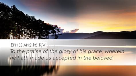 Ephesians 16 Kjv Desktop Wallpaper To The Praise Of The Glory Of His