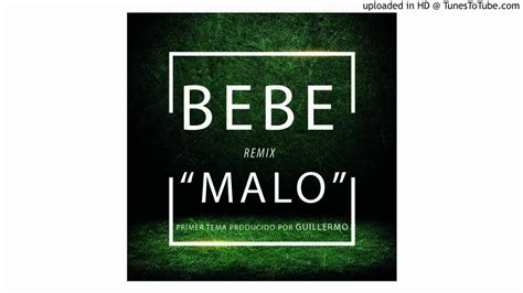 Malo Bebe Remix Prod By Guillermo Youtube