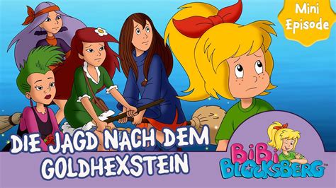 Bibi Blocksberg Die Jagd Nach Dem Goldhexstein Mini Episode Youtube