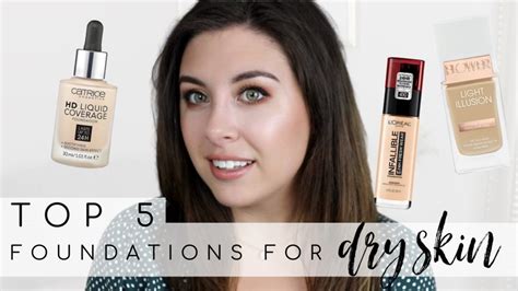 Top 5 Drugstore Foundations For Dry Skin Youtube