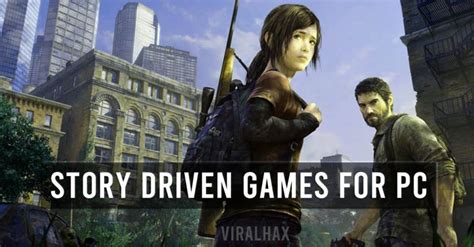 5 Best Story Driven Games For Pc All Time Epic Viral Hax