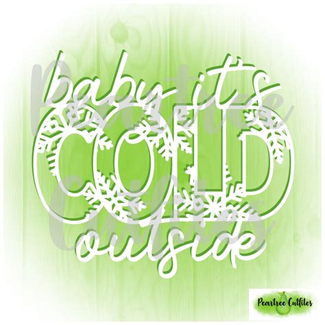 Baby Its Cold Outside Peartree Cutfiles