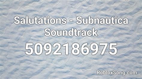 Salutations Subnautica Soundtrack Roblox Id Roblox Music Codes