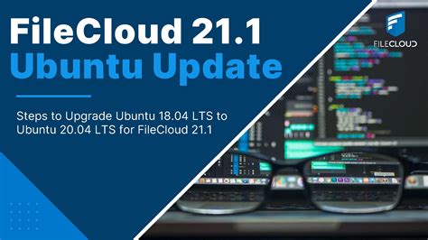 Upgrade FileCloud Server From Ubuntu 18 04 To 20 04