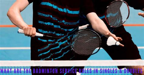 Badminton Service Rules An Easy Explanation With Pictures And Examples
