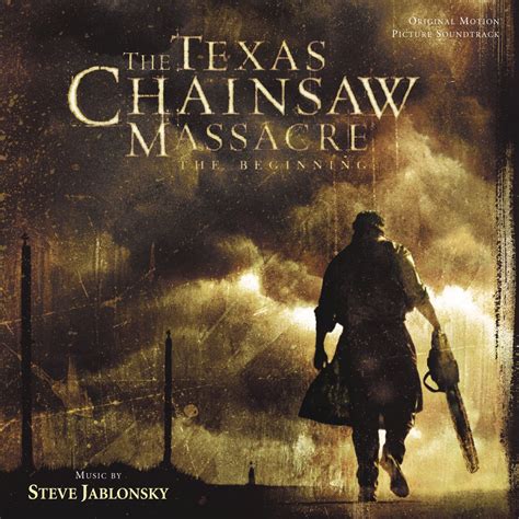 The Texas Chainsaw Massacre The Beginning Original Motion Picture