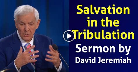 Watch David Jeremiah Sermon Salvation In The Tribulation