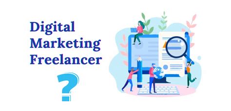 All About Digital Marketing Freelancer And Why You Should Hire