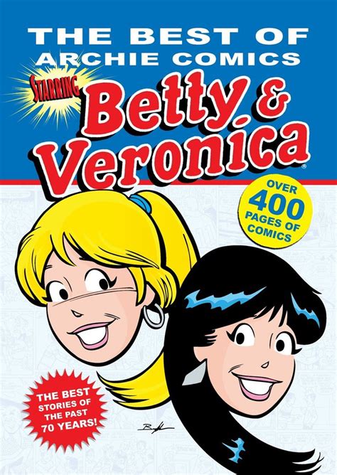 the best of archie comics starring betty and veronica archie comics betty