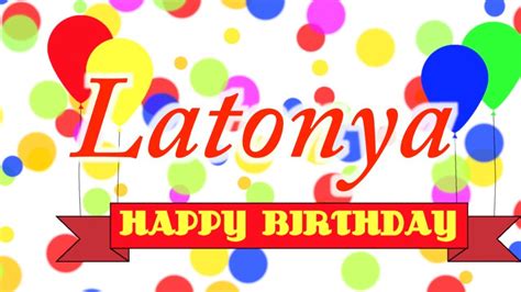 Celebrate being happy every day. Happy Birthday Latonya Song - YouTube