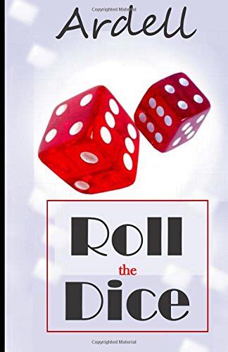 Roll The Dice By Ardell Goodreads