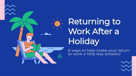 6 Tips For Going Back To Work After A Holiday