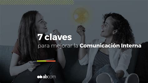 7 Claves Para Mejorar La Comunicación Interna En Tu Empresa