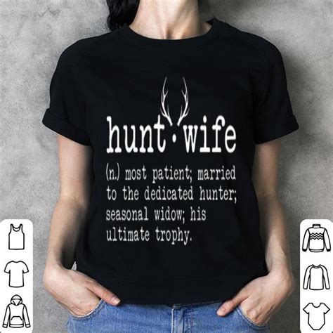 Hunt Wife Most Patient Married To The Dedicated Hunter Seasonal Shirt Hoodie Sweater