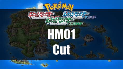 Pokemon Ruby Sapphire Emerald Where To Find Hm01 Cut Youtube