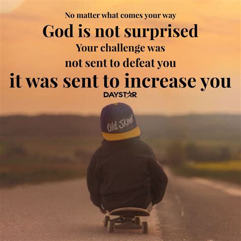 No Matter What Comes Your Way God Is Not Surprised Your Challenge Was