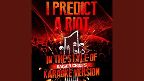 i predict a riot in the style of kaiser chiefs karaoke version youtube