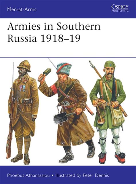 Armies In Southern Russia 191819 Men At Arms Phoebus Athanassiou