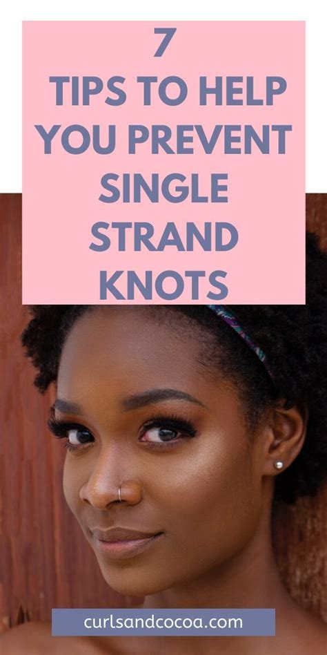 Single Strand Knots In Natural Hair 7 Tips To Help Prevent Them