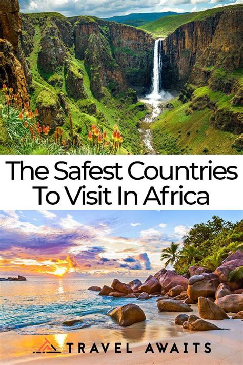 The Safest African Countries To Visit In 2023 Africa Vacation Countries To Visit South
