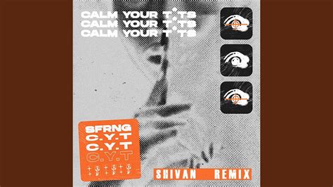 Calm Your Tits Shivan Remix Youtube