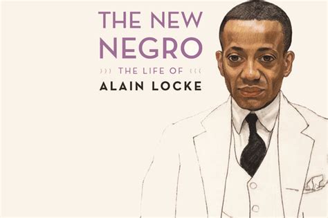 The New Negro The Life Of Alain Locke By Jeffrey C Stewart
