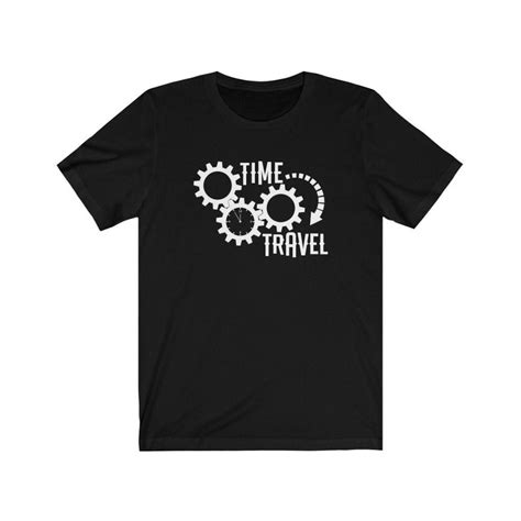 Time Travel Shirt Time Traveler Shirt Adventure Shirt Etsy