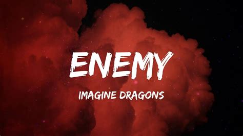 Imagine Dragons Enemy Lyrics Everybody Wants To Be My Enemy Youtube