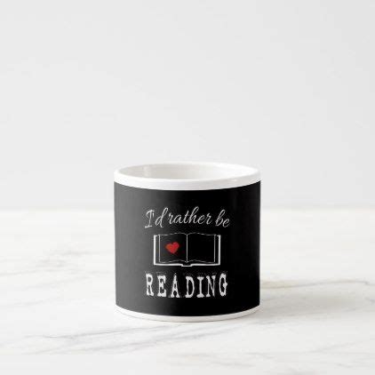 I'd rather be reading espresso cup | Zazzle.com | Espresso cups, Espresso, Heart decorations