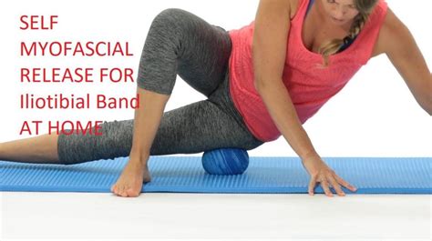 Self Myofascial Release For Iliotibial Band At Home