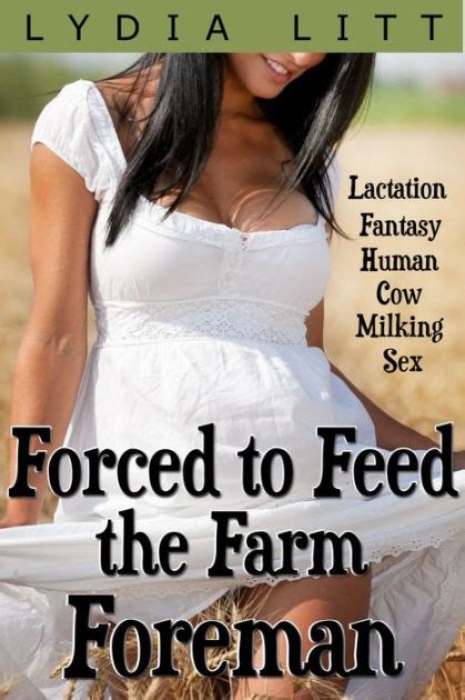 Lactation Fantasy Human Cow Milking Sex Erotica Forced To Feed The