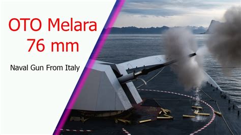 Oto Melara 76 Mm The Most Powerful 76mm Naval Cannon In The World