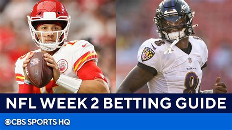 Nfl Week 2 Betting Guide Chiefs Vs Ravens Patriots Vs Jets And More Cbs Sports Hq Youtube