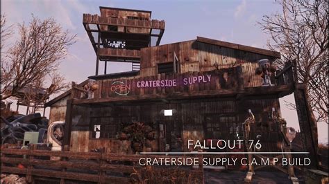 Fallout 76 Camp Build Craterside Supply Youtube