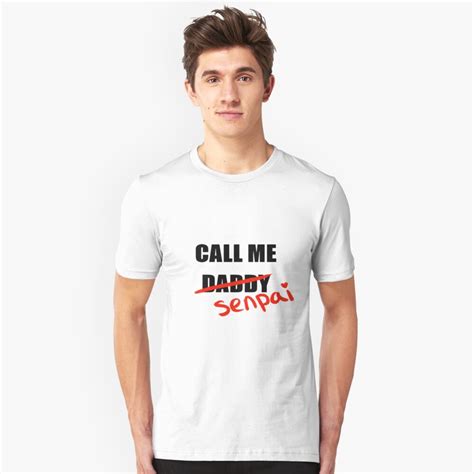 Call Me Daddysenpai T Shirt By Alisonsenpai Redbubble