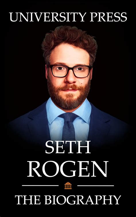 Seth Rogen Book The Biography Of Seth Rogen By University Press Goodreads