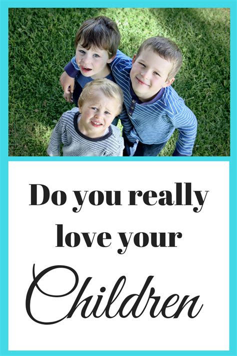 Do You Really Love Your Children This Pin Is All About Our Beautiful