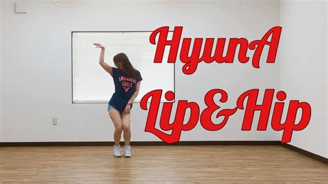 hyuna 현아 lipandhip dance cover youtube
