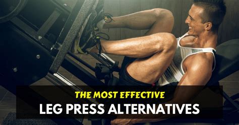 11 Most Effective Leg Press Alternative Exercises Leg Press At Home