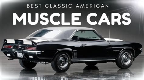 The Best Classic American Muscle Cars You Must Watch Youtube