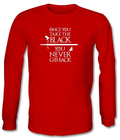 Once You Take The Black You Never Go Back Long Sleeve T Shirt By