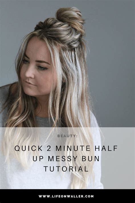 Quick 2 Minute Half Up Messy Bun Tutorial Half Up Hair Long Hair