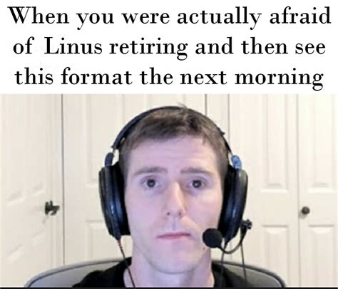 Linus Tech Tips Selfie Meme
