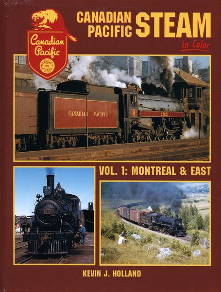 Canadian Pacific Steam In Color Vol 1 Montreal And East Morning Sun Books