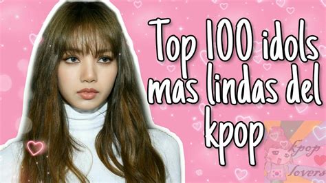 Top 100 Idols Mas Lindas Del Kpop 2019 Youtube