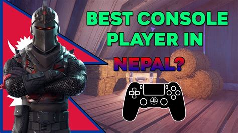 One Of The Best Console Players In Nepal Fortnite Montage Youtube