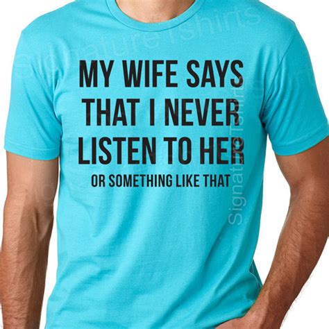 Husband T Funny Valentines Day T Shirt My Wife Says Mens T Etsy