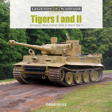 Tigers I And Ii Germanys Most Feared Tanks Of Wwii