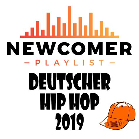Newcomer Playlist Deutscher Hip Hop 2019 Newcomer Playlist De