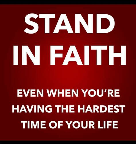 Stand In Faith Faith Time Of Your Life Encouragement